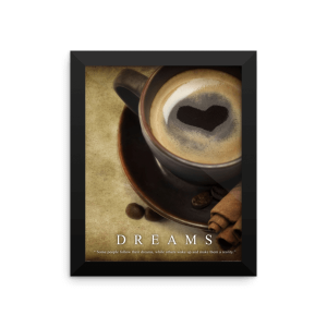 Framed Coffee Poster Dreams